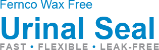 Fernco Wax Free 
Urinal Seal. FAST, FLEXIBLE, LEAK-FREE